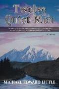 Twelve Quiet Men: The Story of the Cowboy Vigilantes Known as Stuart's Stranglers at War with the Outlaws of Montana and Dakota in 1884
