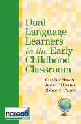 Dual Language Learners in the Early Childhood Classroom