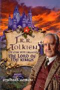 J.R.R. Tolkien: The Man Who Created the Lord of the Rings
