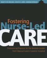 Fostering Nurse-Led Care: Professional Practice for the Bedside Leader