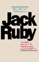 Jack Ruby: The Man Who Killed the Man Who Killed Kennedy