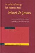 Verschmelzung Der Horizonte: Mozi Und Jesus: Zur Hermeneutik Der Chinesisch-Christlichen Begegnung Nach Wu Leichuan (1869-1944)