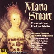 Maria Stuart - Trauerspiel in fünf Aufzügen vom Friedrich Schiller