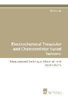 Electrochemical Transistor and Chemoresistor based Sensors