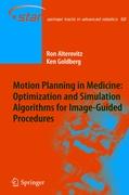 Motion Planning in Medicine: Optimization and Simulation Algorithms for Image-Guided Procedures