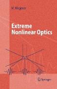 Extreme Nonlinear Optics