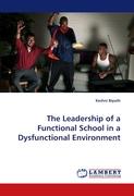 The Leadership of a Functional School in a Dysfunctional Environment