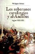 Los soberanos carolingios y al-Andalus : siglos VIII-IX