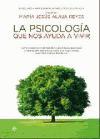 La psicología que nos ayuda a vivir : enciclopedia para superar las dificultades del día a día