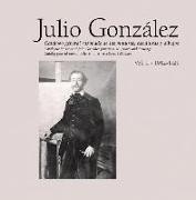 Julio González: Complete Works Volume II: 1912-1921, Catalogue Raisonné