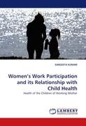 Women''s Work Participation and its Relationship with Child Health