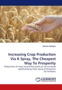 Increasing Crop Production Via K Spray, The Cheapest Way To Prosperity