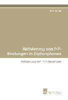 Aktivierung von P-P-Bindungen in Diphosphanen