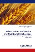 Wheat Germ: Biochemical and Nutritional Implications