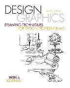 Design Graphics: Drawing Techniques for Design Professionals