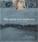 We Were Not Orphans: Stories from the Waco State Home