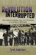 Revolution Interrupted: Farmers, Students, Law, and Violence in Northern Thailand