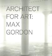 Max Gordon: Architect for Art