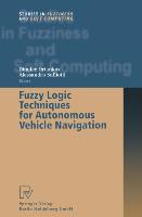 Fuzzy Logic Techniques for Autonomous Vehicle Navigation