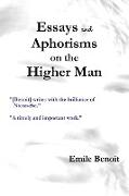 Essays and Aphorisms on the Higher Man