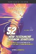 52 New Testament Sermon Starters Book Four, Volume 1