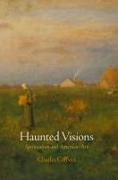 Haunted Visions: Spiritualism and American Art