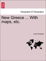 New Greece ... with Maps, Etc