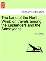 The Land of the North Wind, Or, Travels Among the Laplanders and the Samoyedes