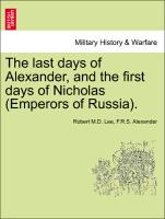The Last Days of Alexander, and the First Days of Nicholas (Emperors of Russia)