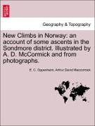 New Climbs in Norway: An Account of Some Ascents in the Sondmore District. Illustrated by A. D. McCormick and from Photographs
