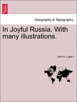 In Joyful Russia. with Many Illustrations
