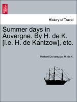 Summer Days in Auvergne. by H. de K. [I.E. H. de Kantzow], Etc