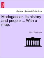 Madagascar, Its History and People ... with a Map