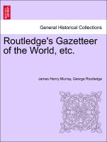 Routledge's Gazetteer of the World, Etc