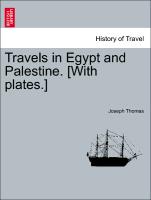 Travels in Egypt and Palestine. [With Plates.]