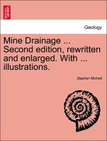 Mine Drainage ... Second Edition, Rewritten and Enlarged. with ... Illustrations