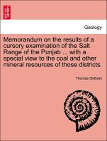 Memorandum on the results of a cursory examination of the Salt Range of the Punjab ... with a special view to the coal and other mineral resources of those districts