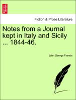 Notes from a Journal Kept in Italy and Sicily ... 1844-46