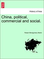 China, political, commercial and social. VOL. II