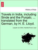 Travels in India, Including Sinde and the Punjab, ... Translated from the German, by H. E. Lloyd