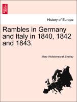Rambles in Germany and Italy in 1840, 1842 and 1843