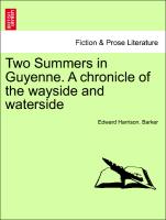Two Summers in Guyenne. a Chronicle of the Wayside and Waterside