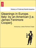Gleanings in Europe. Italy: by an American [i.e. James Fenimore Cooper]. Vol. I