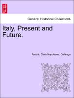 Italy, Present and Future. VOL. II