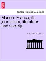 Modern France, Its Journalism, Literature and Society