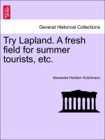 Try Lapland. a Fresh Field for Summer Tourists, Etc