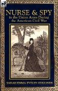 Nurse and Spy in the Union Army During the American Civil War