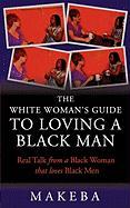 The White Womans Guide to Loving a Black Man