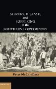 Slavery, Disease, and Suffering in the Southern Lowcountry