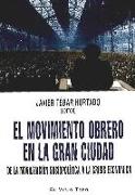 El movimiento obrero en la gran ciudad : de la movilización sociopolítica a la crisis económica